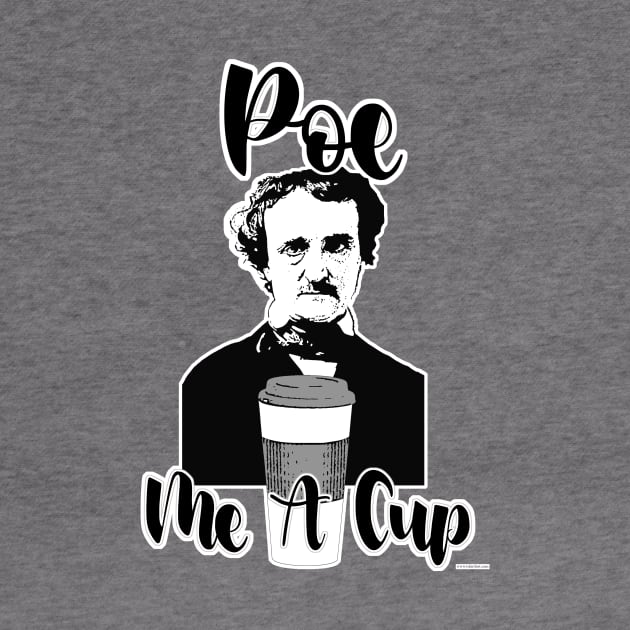 Poe Me A Cup Funny Classic Design by Tshirtfort
